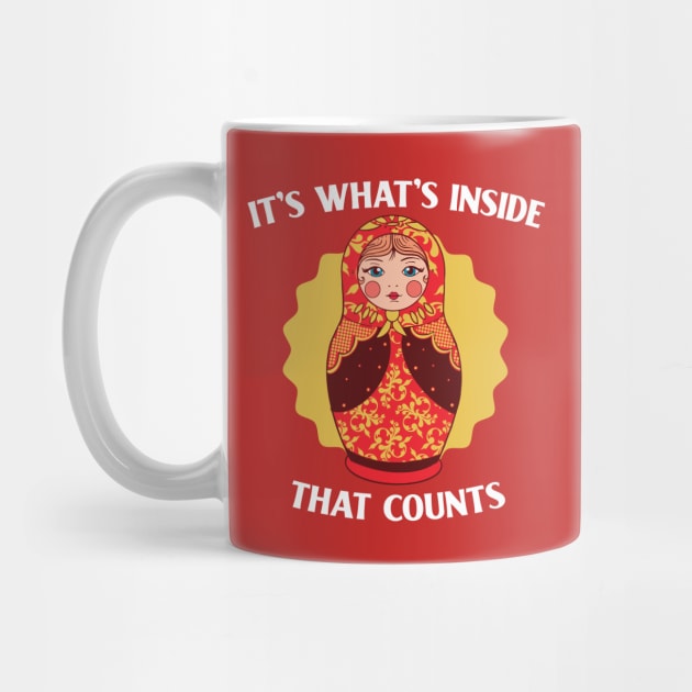 It's What's Inside That Counts // Funny Russian Nesting Doll by SLAG_Creative